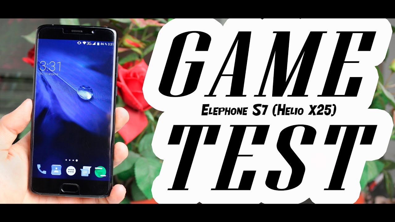 Elephone S7 (Helio X25) - ТЕСТ ИГР С FPS! GAME TEST (FPS - во всех современных играх)