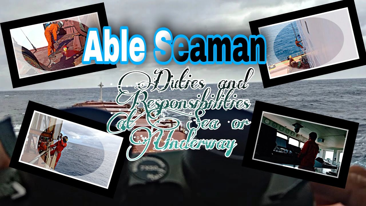 Able Seaman Duties and Responsibilities(At Sea or Underway)Bulk Carrier International.