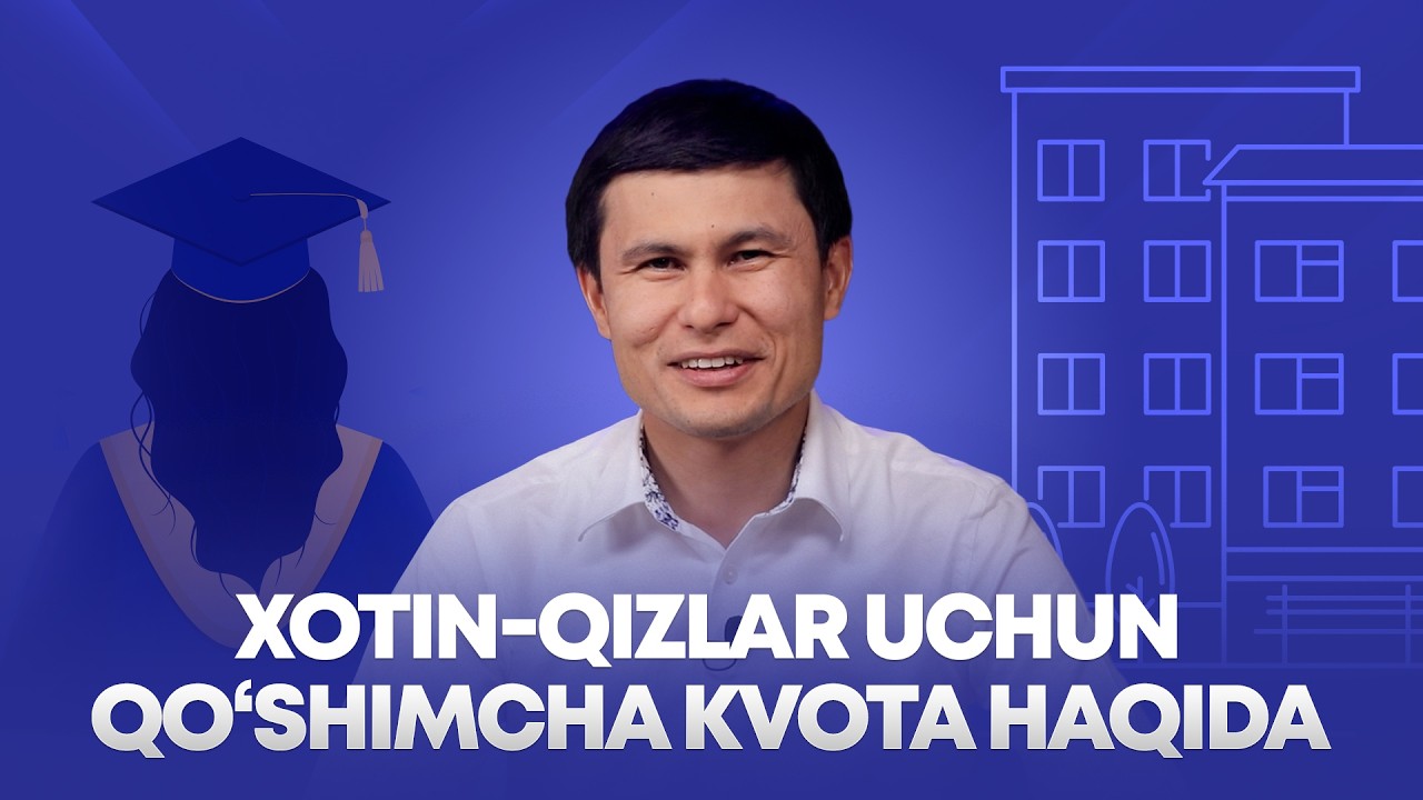 Xotin-qizlar uchun qoʻshimcha grant kvotasi: taqsimot qanday bo‘ladi?