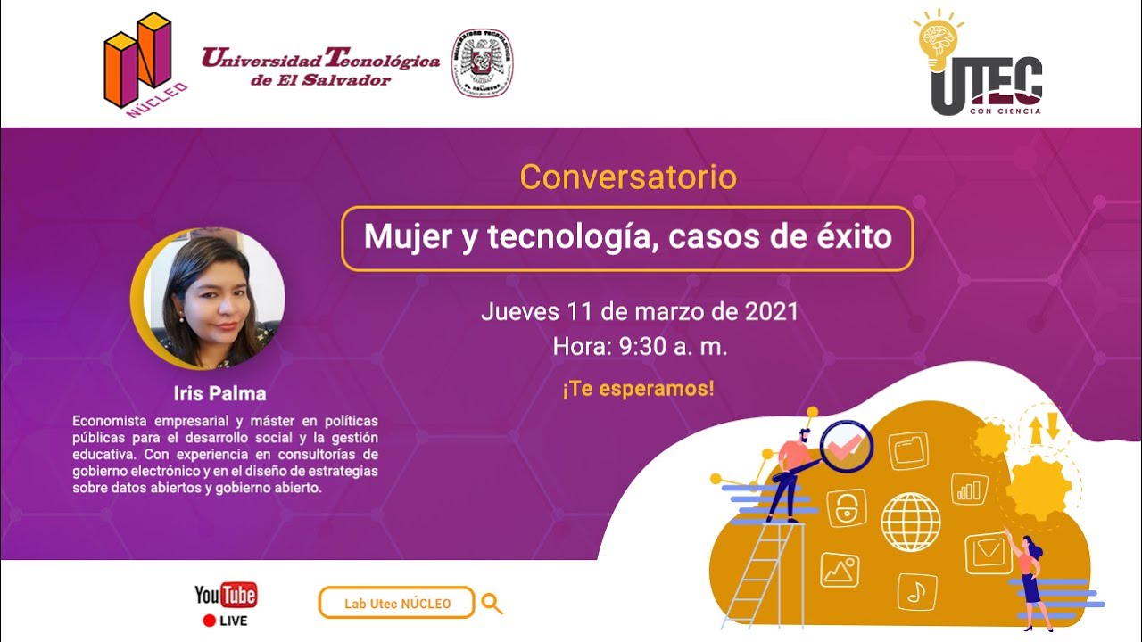 Conversatorio Mujer y tecnología, casos de éxito con Lic. Iris Palma