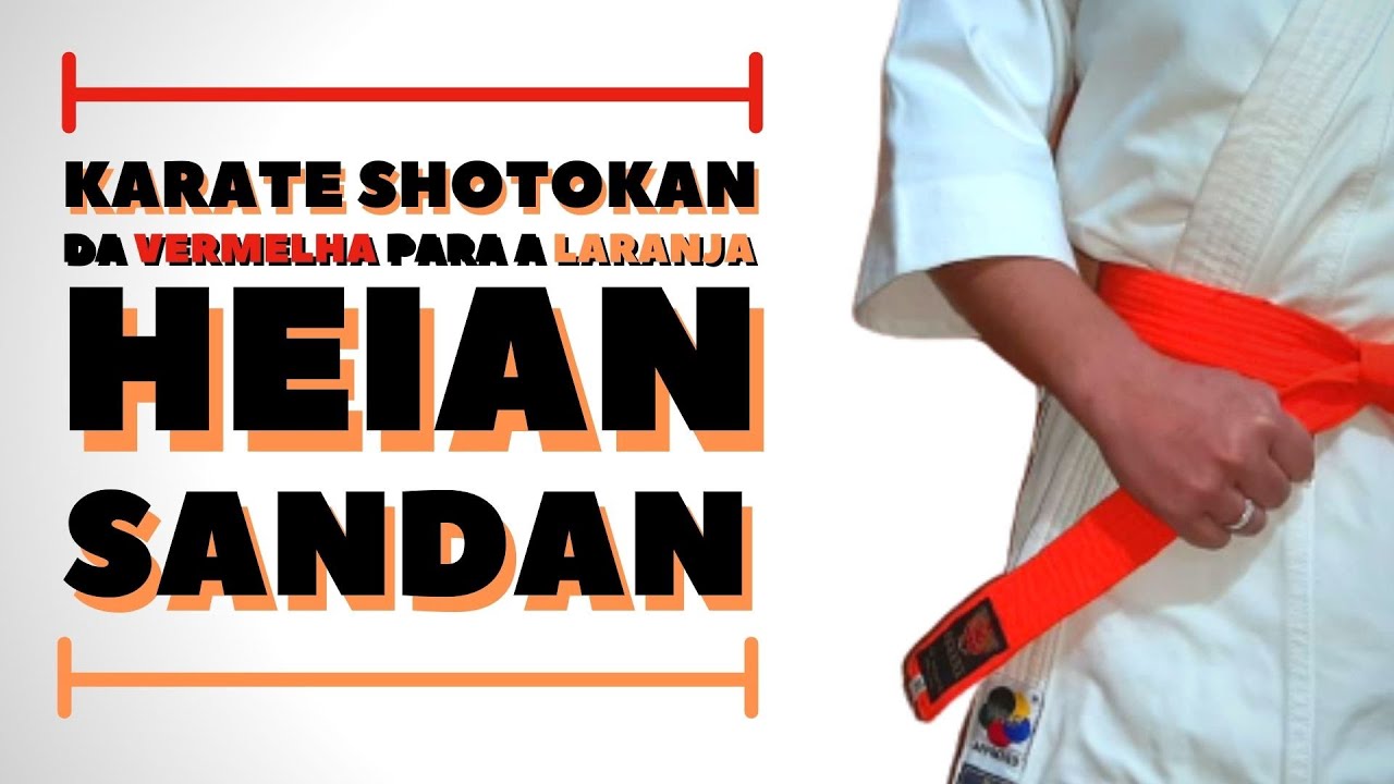 Da Vermelha para a Laranja - Heian Sandan  - Karate Shotokan