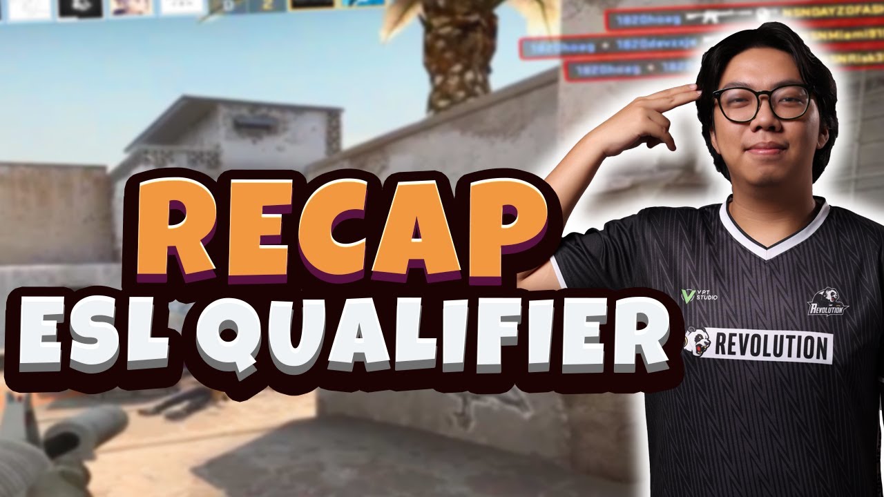 [ESL Qualifier] RECAP cùng Captain Hoag | CS:GO