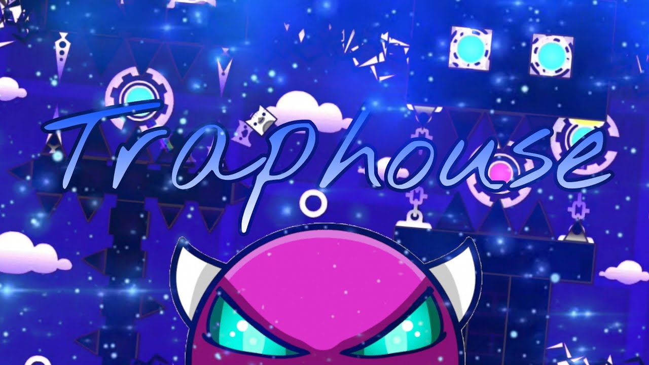 Geometry Dash | TrapHouse by KidJolly (Me) (1.6)