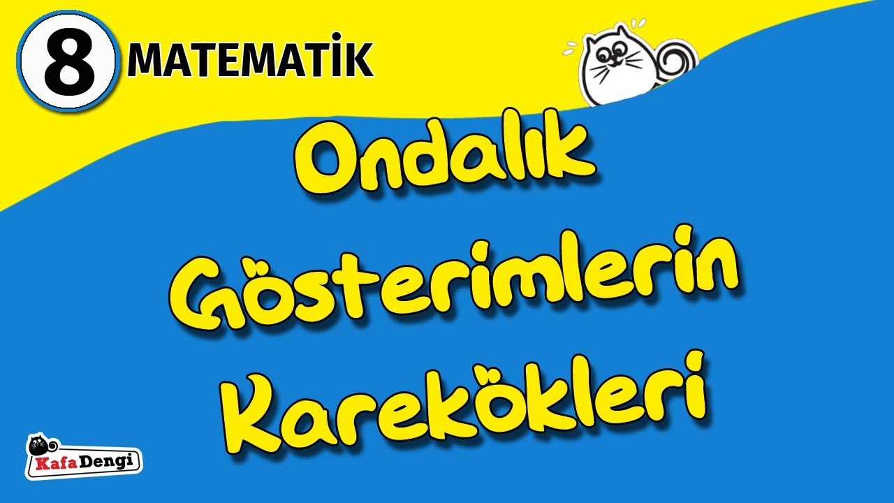 8. Sınıf Matematik Ders #16 - Ondalık Gösterimlerin Karekökleri