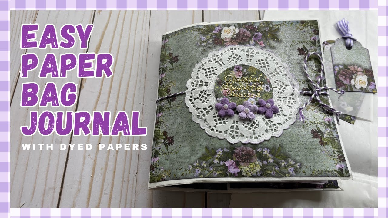 Easy Paper Bag Journal &  Dyed Papers & Then Things Got Crazy! (Giveaway Ended)