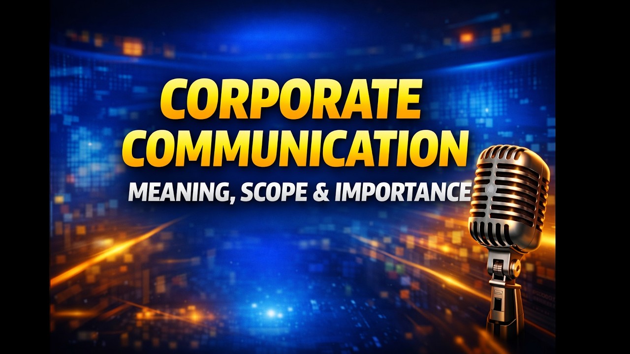 Corporate Communication | Meaning, Scope and Importance