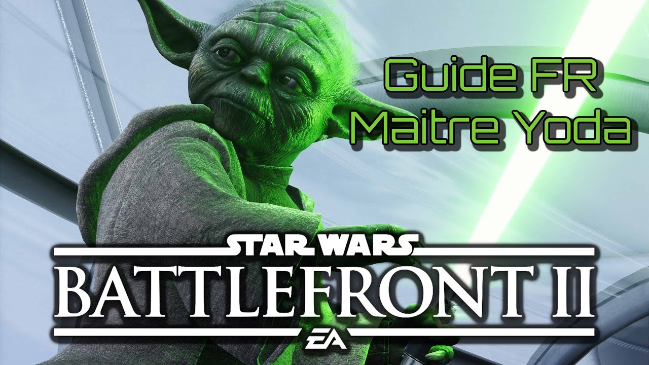 Guide Maitre Yoda [FR],Star Wars Battlefront 2