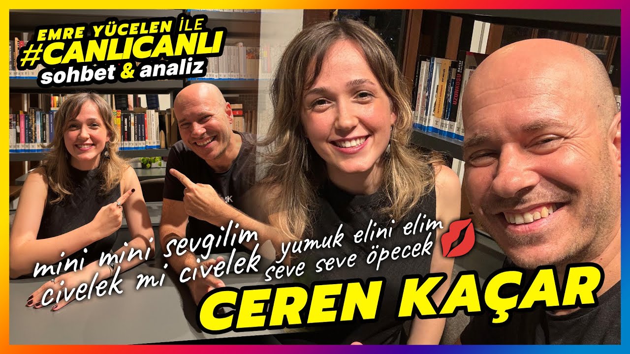 Ceren Kaçar - Emre Yücelen ile #CanlıCanlı Sohbet ve Analiz
