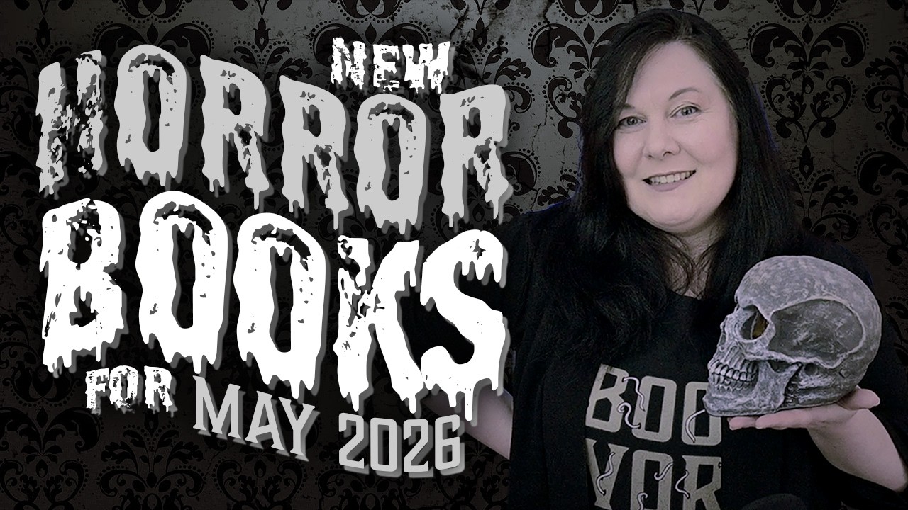 14 New Horror Books &bull; A Macabre Mix of Reads for May 2026!