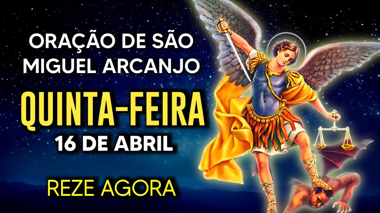 Ora&ccedil;&atilde;o Poderosa de S&atilde;o Miguel QUINTA 16/04/2026 PROTE&Ccedil;&Atilde;O NO COMBATE - Ora&ccedil;&atilde;o de Hoje - Reze comigo
