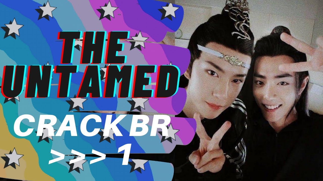 The Untamed Crack BR 1 ~ MDZS