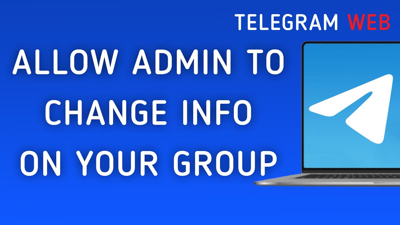 How To Allow Admin To Change Info On Your Group On Telegram Web On PC (New Update)