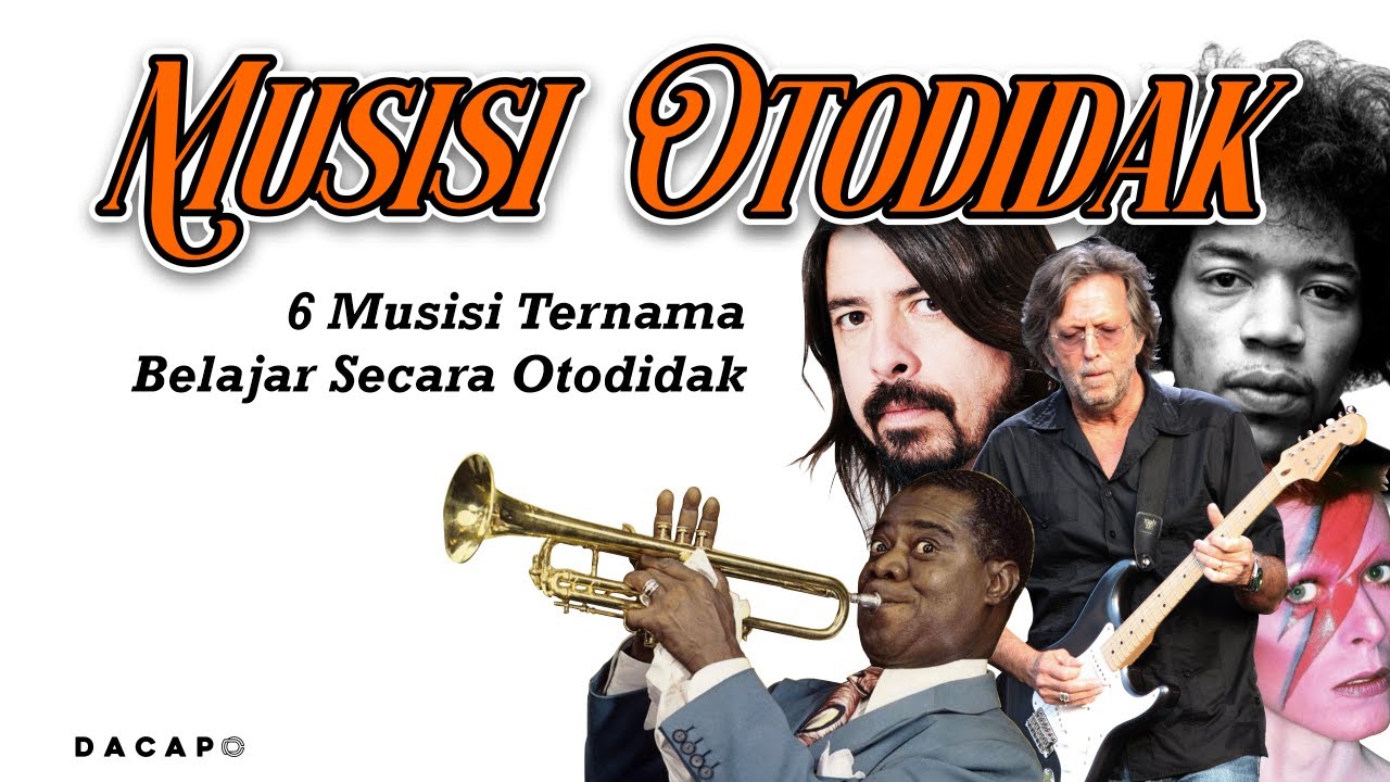 Musisi Otodidak - 6 Musisi Ternama Belajar Secara Otodidak