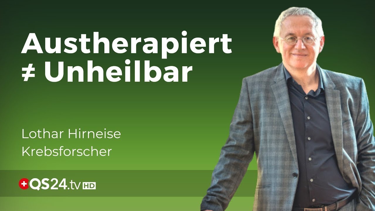Warum können Austherapierte wieder gesund werden? | Krebsforscher Lothar Hirneise | @QS24