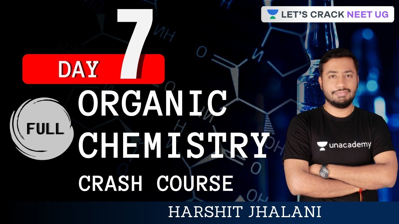 Day 7 | Full Organic Chemistry Crash Course | Study Plan | Target NEET 2021 | Harshit Jhalani