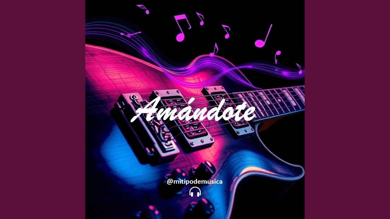 Amándote