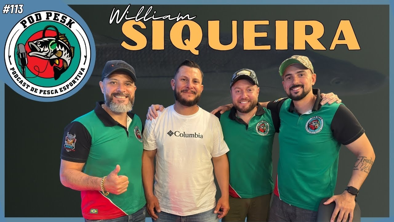 WILLIAM SIQUEIRA - PodPesk #113