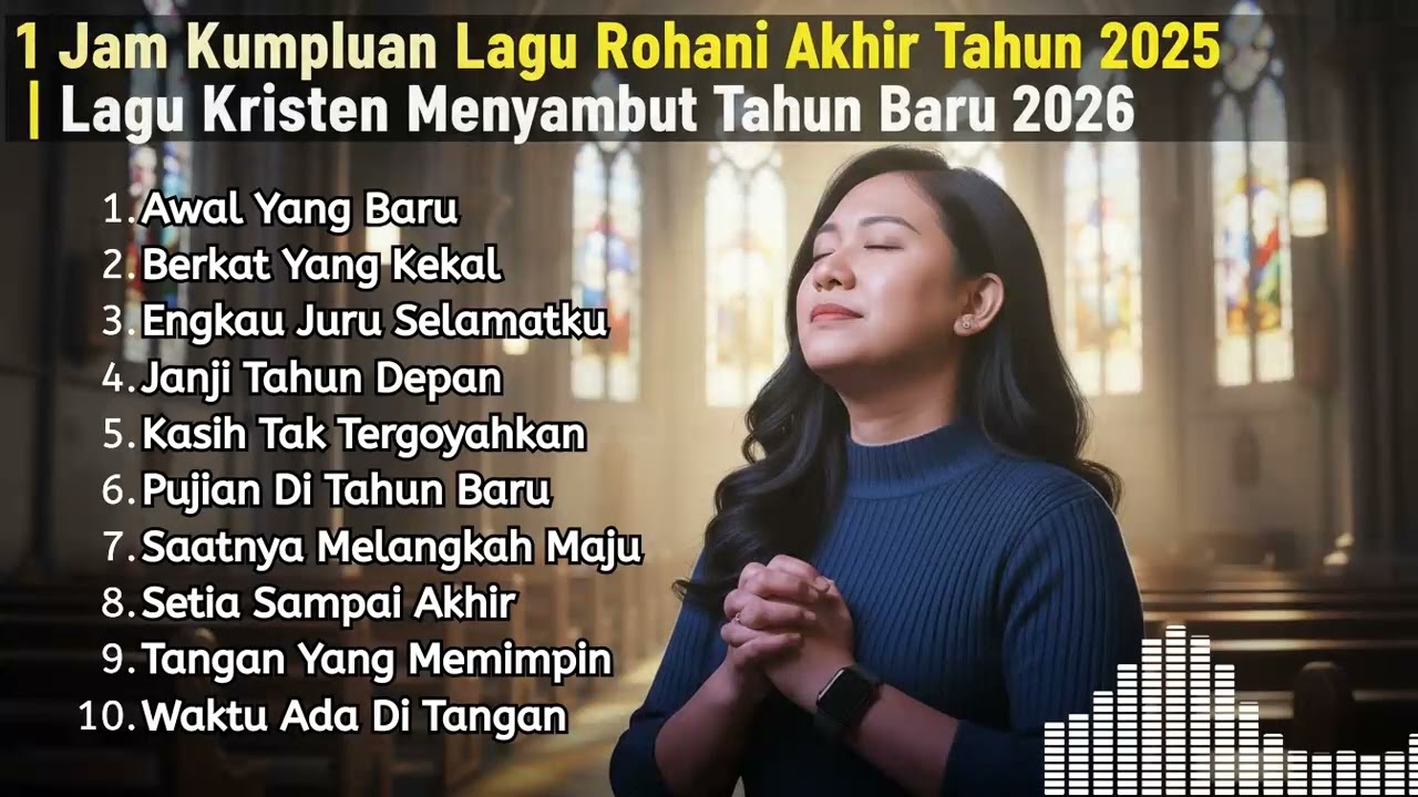 1 Jam Lagu Penyembahan Menguatkan Iman | Doa Akhir Tahun Menyentuh Hati