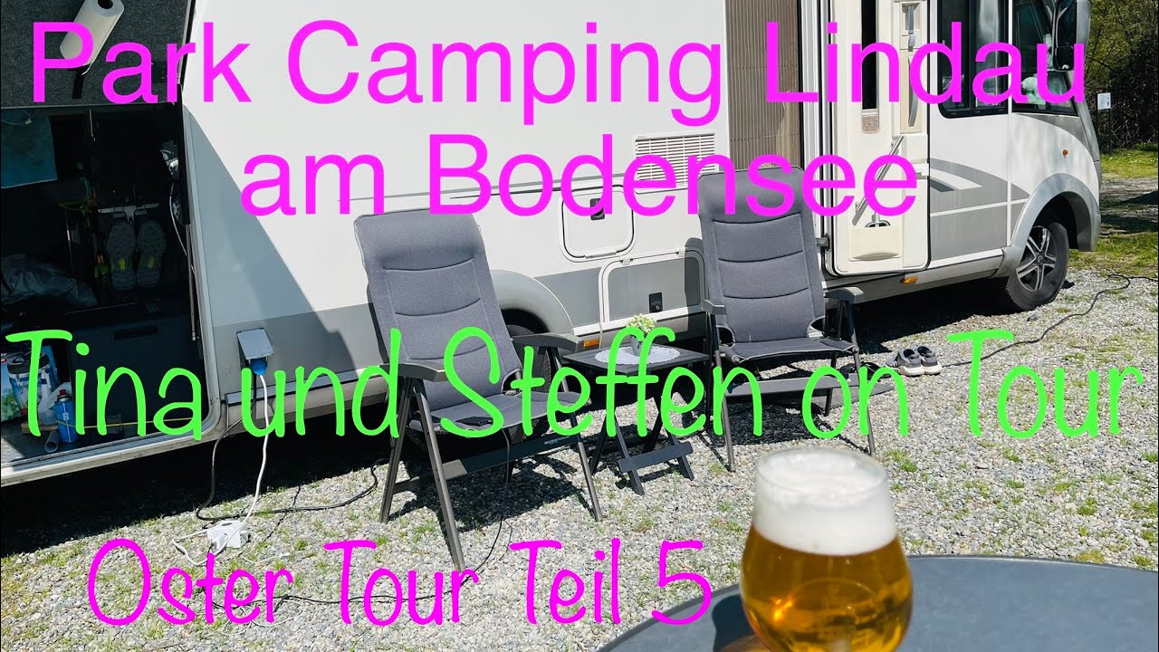 Park Camping Lindau am Bodensee / Oster Tour Teil 5 / Tina & Steffen on Tour
