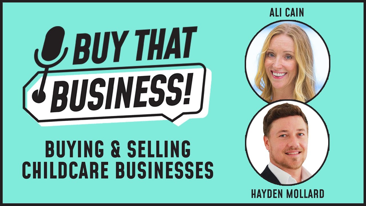 Buying & Selling Childcare Businesses - Buy That Business Ep. 12