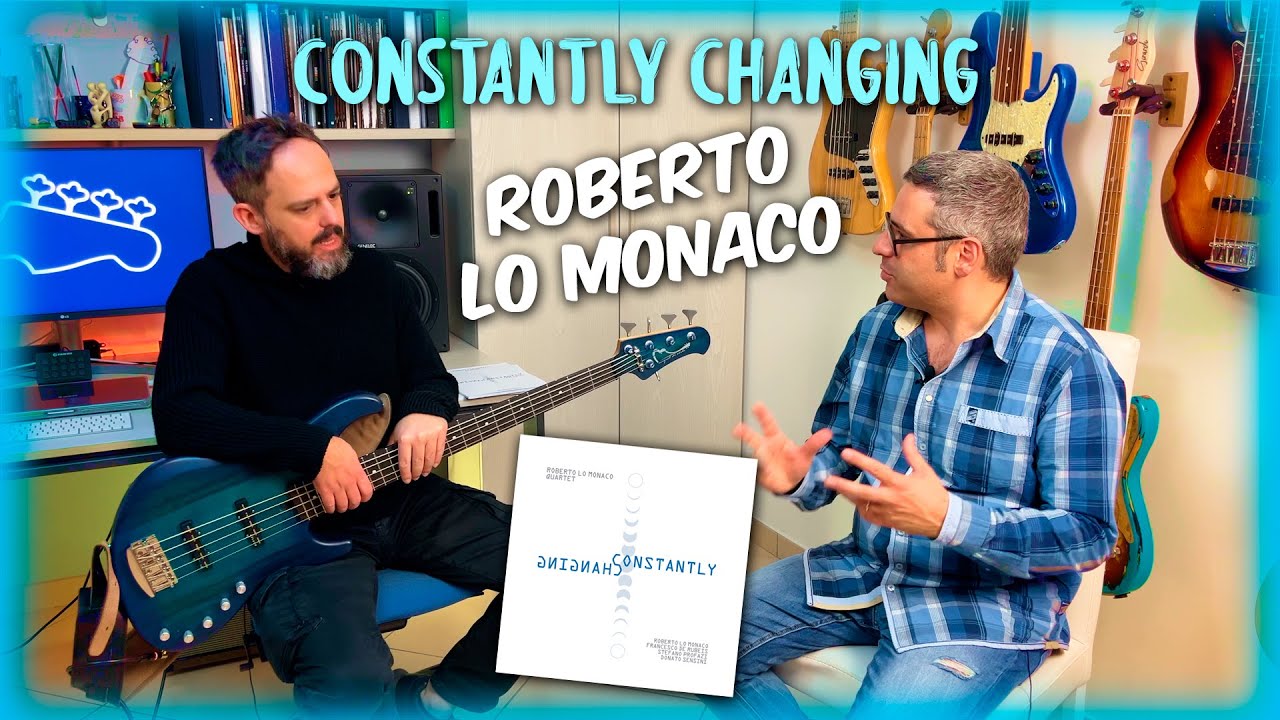 Roberto Lo Monaco - Constantly Changing - il progetto, il disco, il bass-book