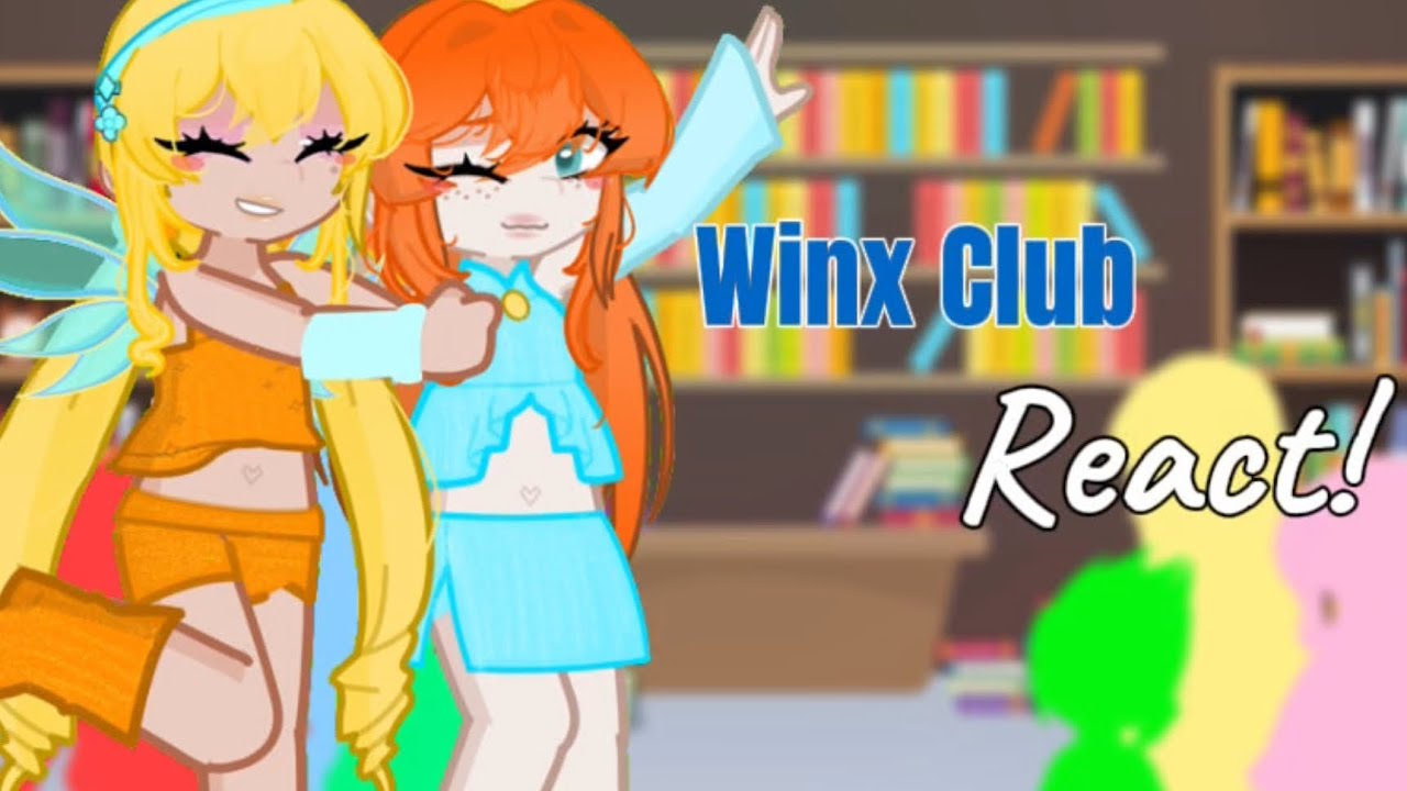 Winx Club react to ??? || GL2 || Reaction Video || Put VID 2x Speed ||