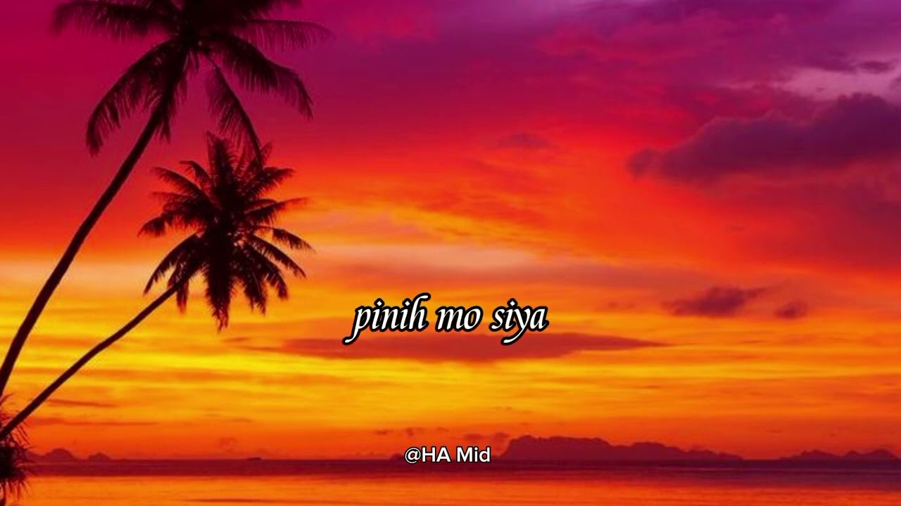Pinih Mo Siya ( official Lyrics video)by:HA Mid