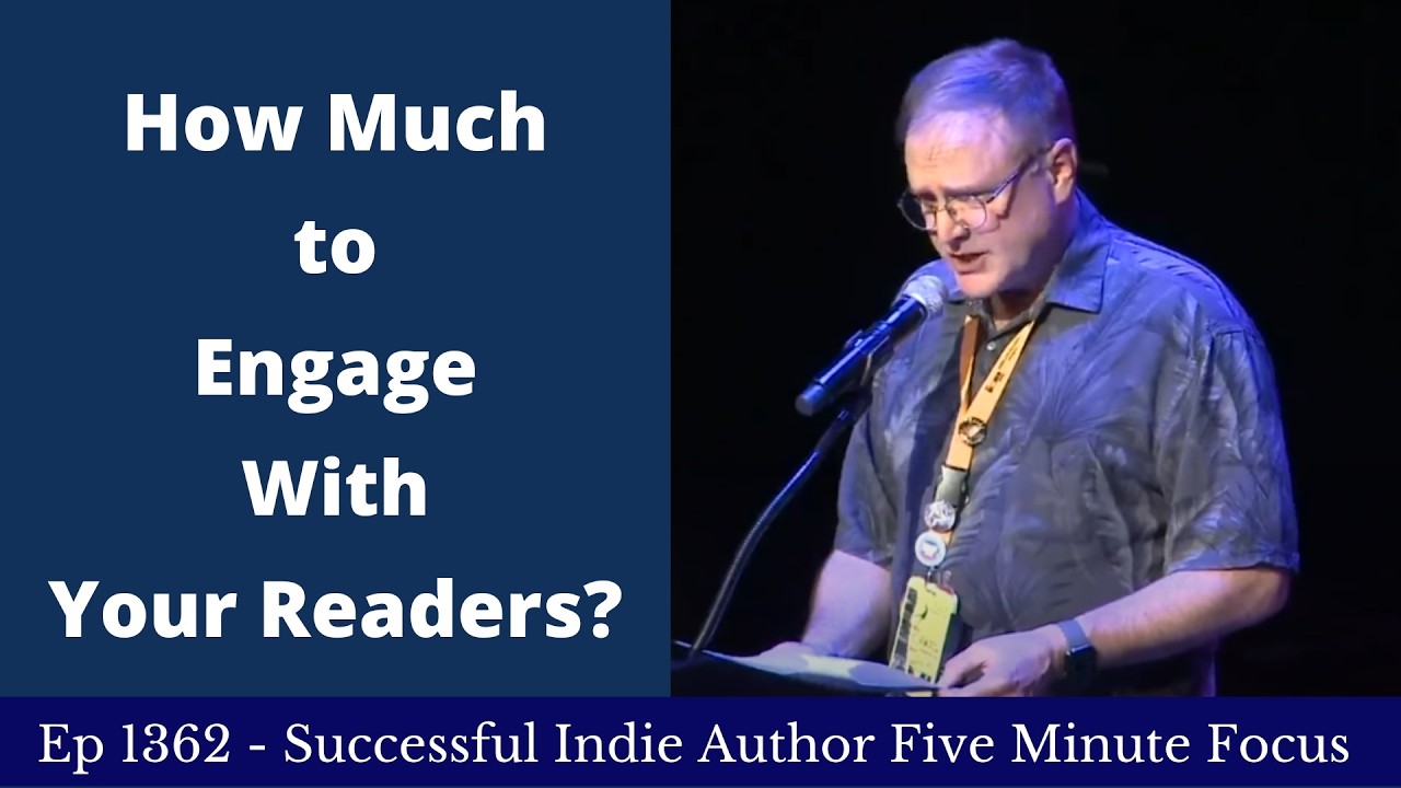 Successful Indie Author Five Minute Focus Ep1362 - How Much to Engage With Your Readers?