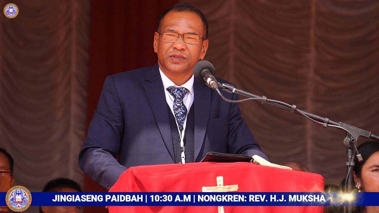 REV. H.J. MUKSHA | JINGIASENG RI BHOI PRESBYTERIAN SYNOD C.E UNION KABA 28 HA KBET NONGBRI