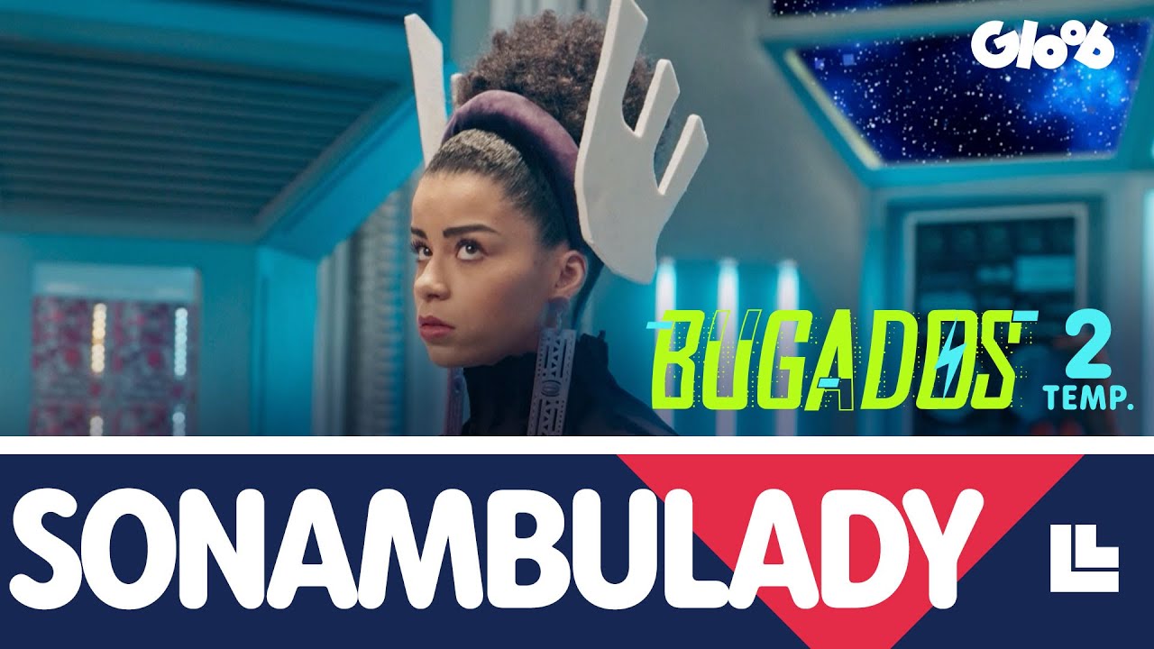 O BUG DA SONAMBULADY | BUGADOS 2a TEMPORADA | Mundo Gloob