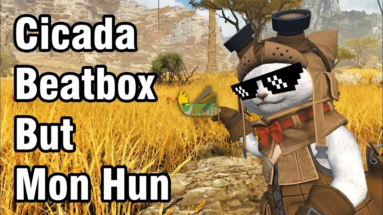 Cicada Beatbox by 是删青阿 But It's Monster Hunter 🦗🪲😎