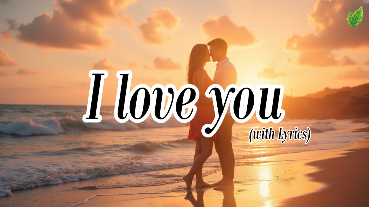 I love you❤️| New 2026 Romantic Love Song | Easy Listening Song | Relaxing & Beautiful Ballads Song