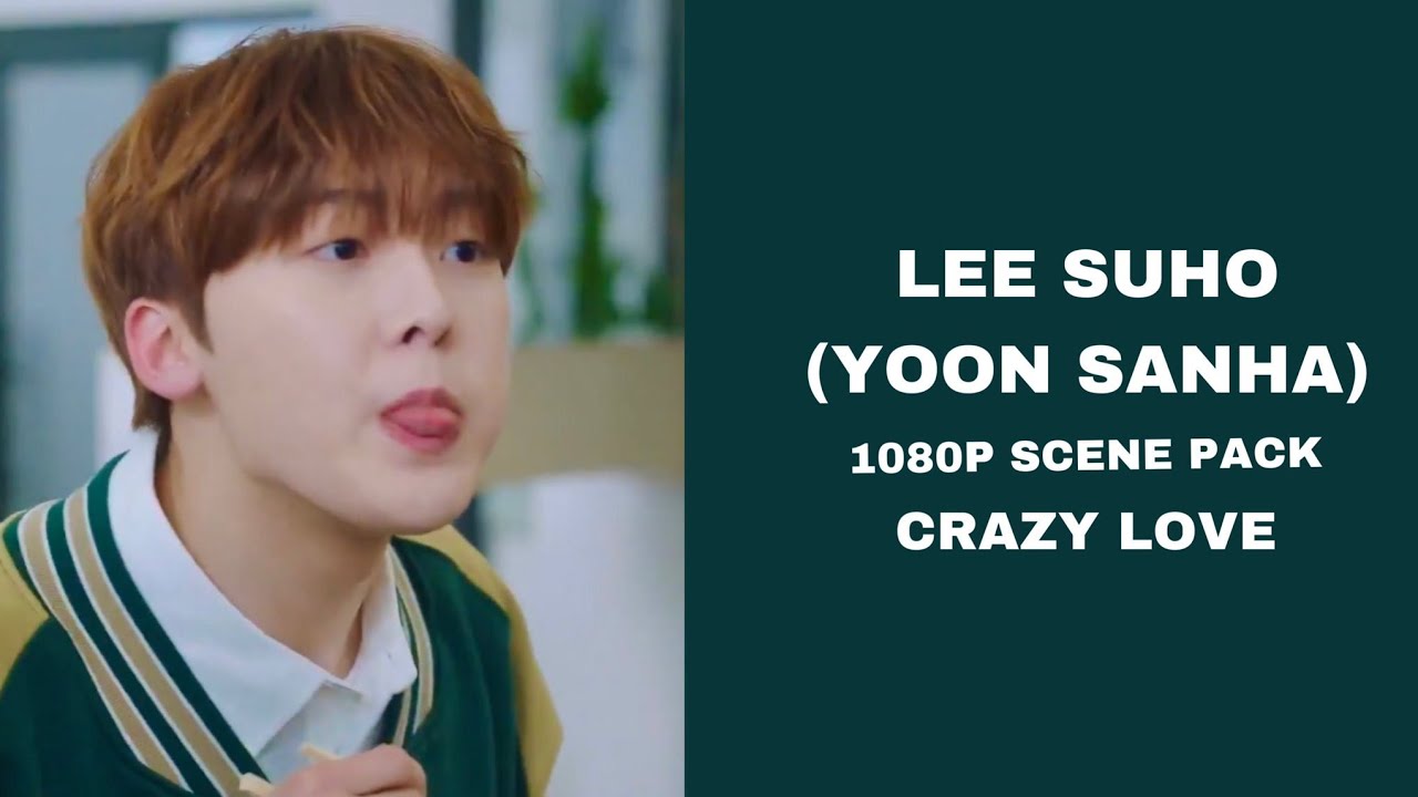 Lee Suho (Yoon Sanha 윤산하 - Astro) scene pack - crazy love [1080p]