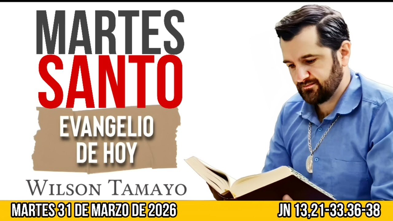 Evangelio de hoy MARTES SANTO | 31 de MARZO | Jn 13,21-33.36-38 | Wilson Tamayo | Tres Mensajes