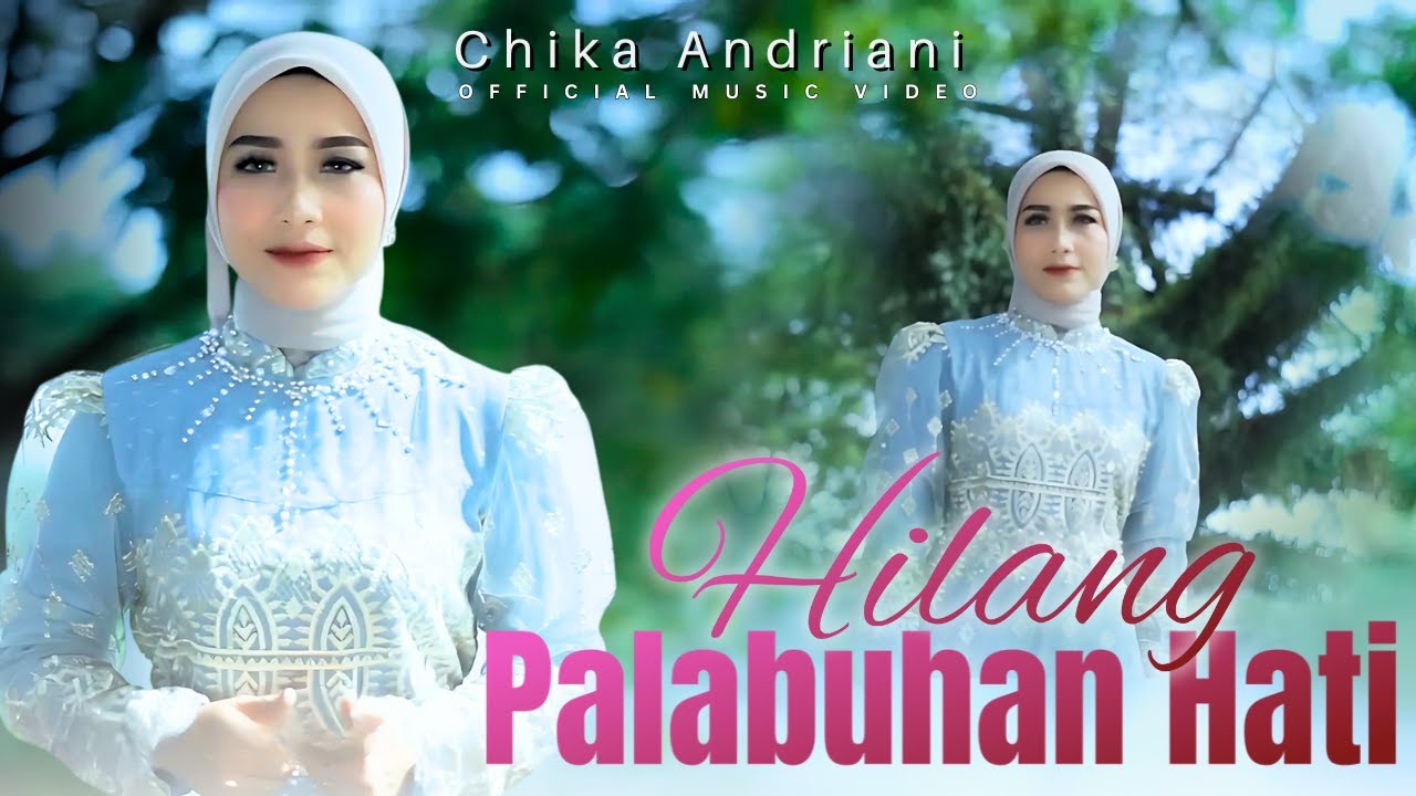 Chika Andriani - Hilang Palabuhan Hati | Dendang Minang Terbaru 2025 (Official Musik Video)