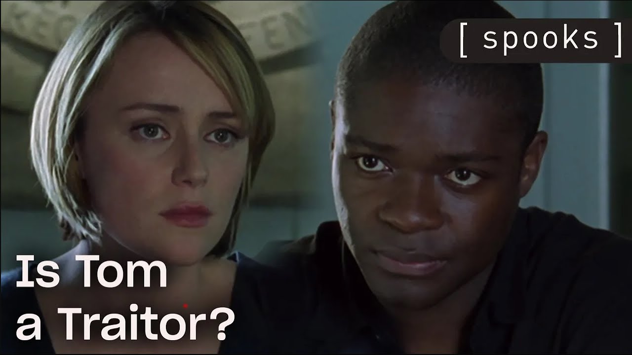 Believing Tom Is A Traitor | Spooks