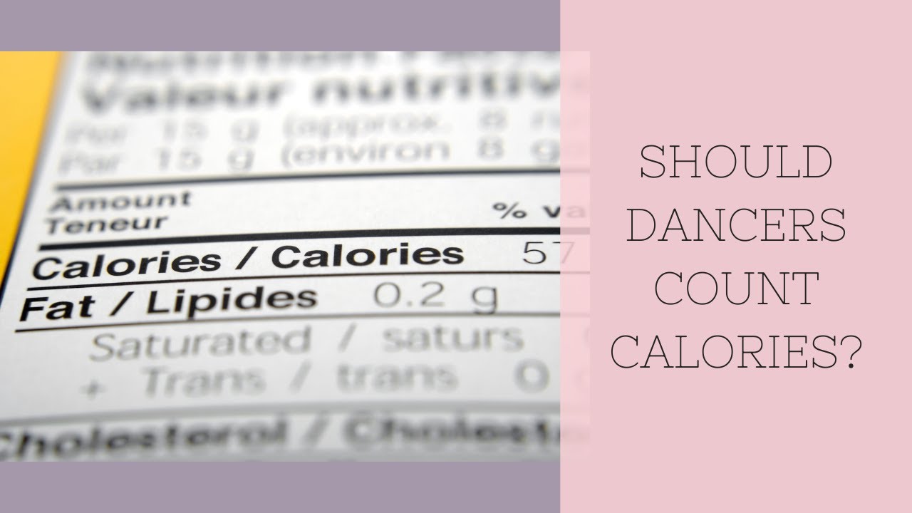 SHOULD DANCERS COUNT CALORIES?