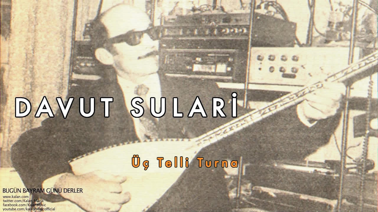 Davut Sulari - Üç Telli Turna [ Bugün Bayram Günü Derler © 2000 Kalan Müzik ]