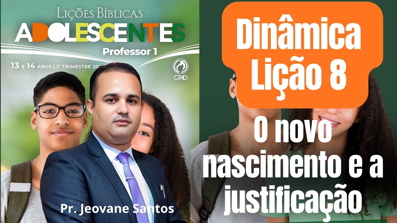 DINÂMICAS PARA EBD - O novo nascimento e a justificação  / Lição 8  Adolescentes #ebd