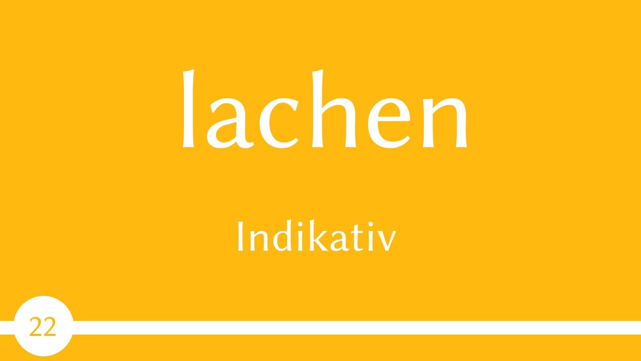 немецкий глагол - lachen - смеяться, смешить  (глагол 22) - A1