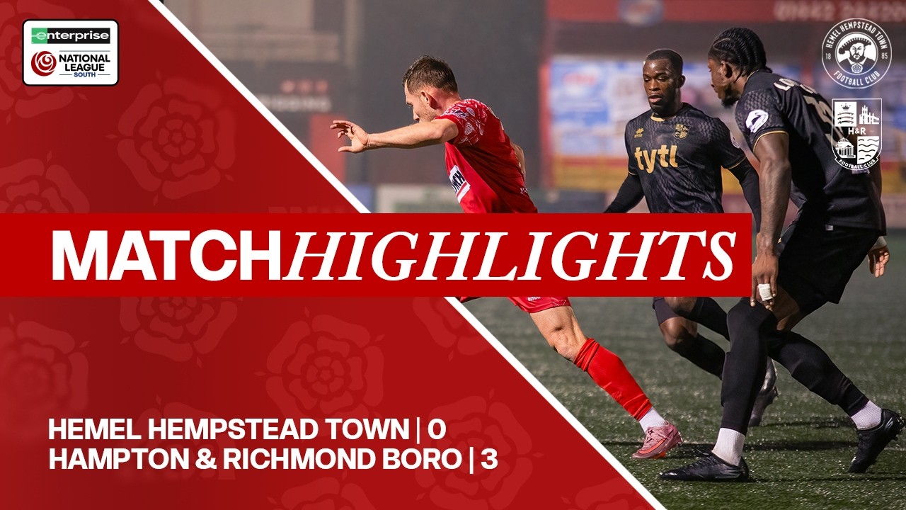 MATCH HIGHLIGHTS | Hemel Hempstead Town 0 - 3 Hampton & Richmond Borough | National League South