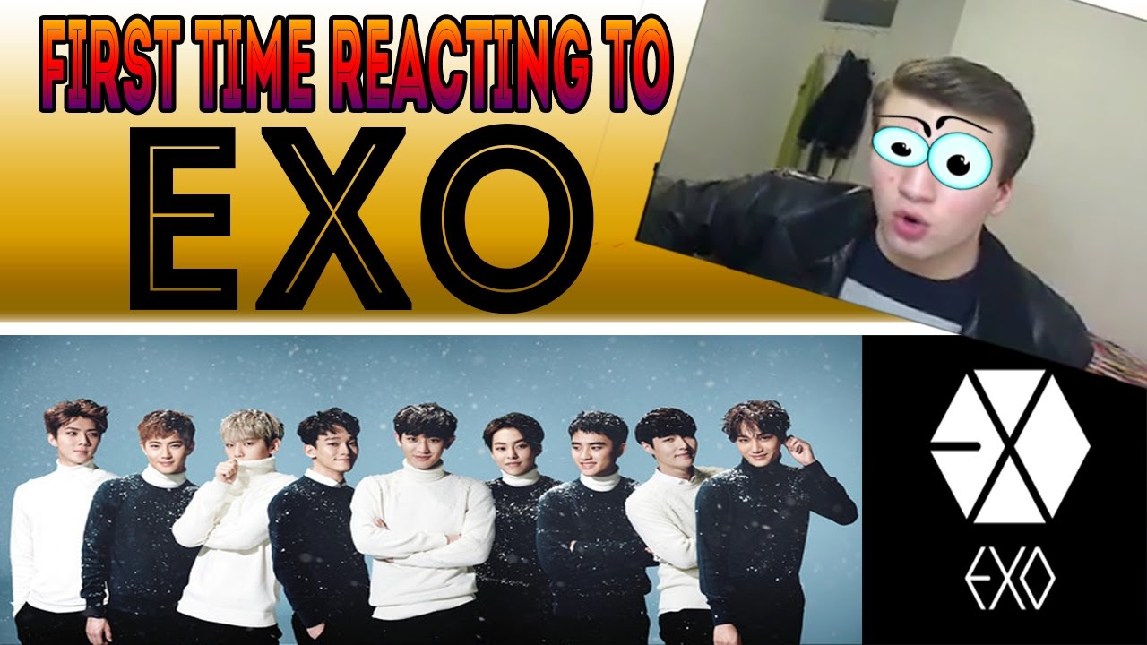 FIRST TIME REACTING TO EXO (K-POP)