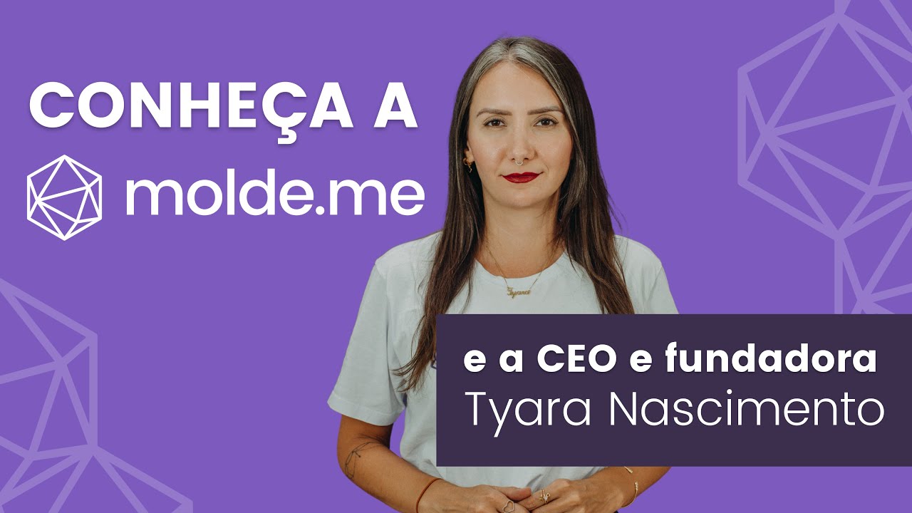 Conhe&ccedil;a a Molde.me e a CEO e fundadora Tyara Nascimento