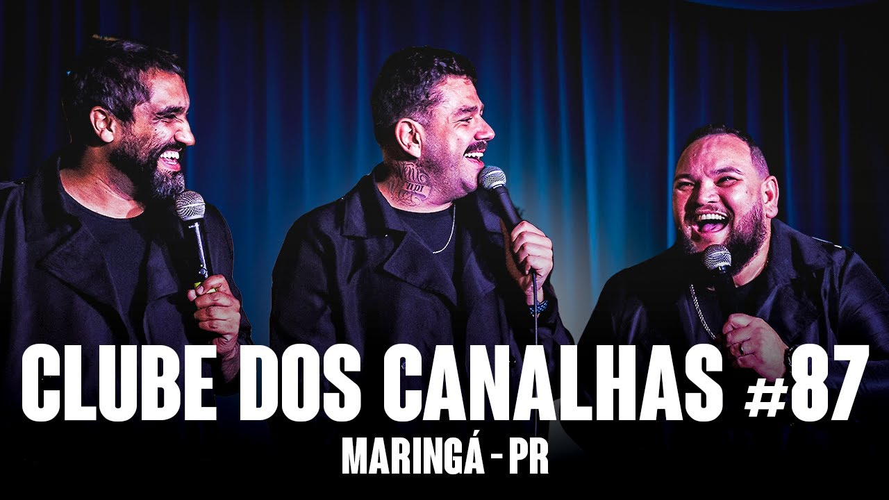 CLUBE DOS CANALHAS #87 | MARINGÁ - PR