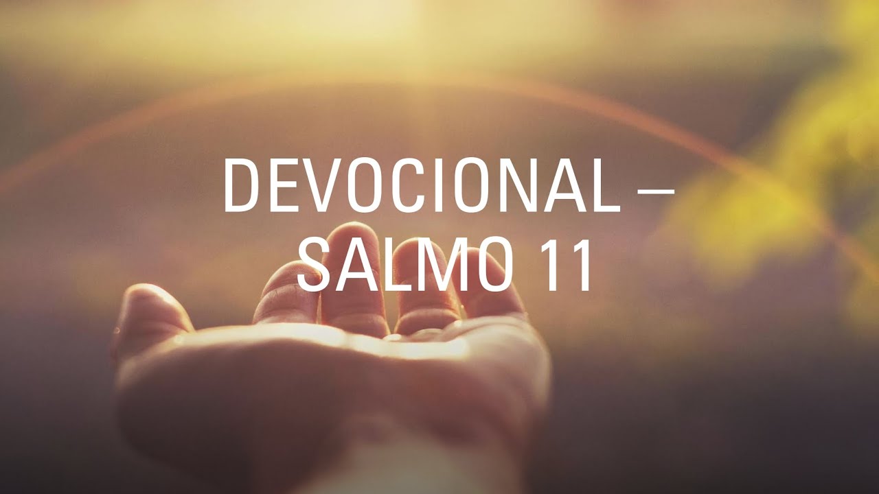Devocional - Salmo 11 (Ame a justiça)
