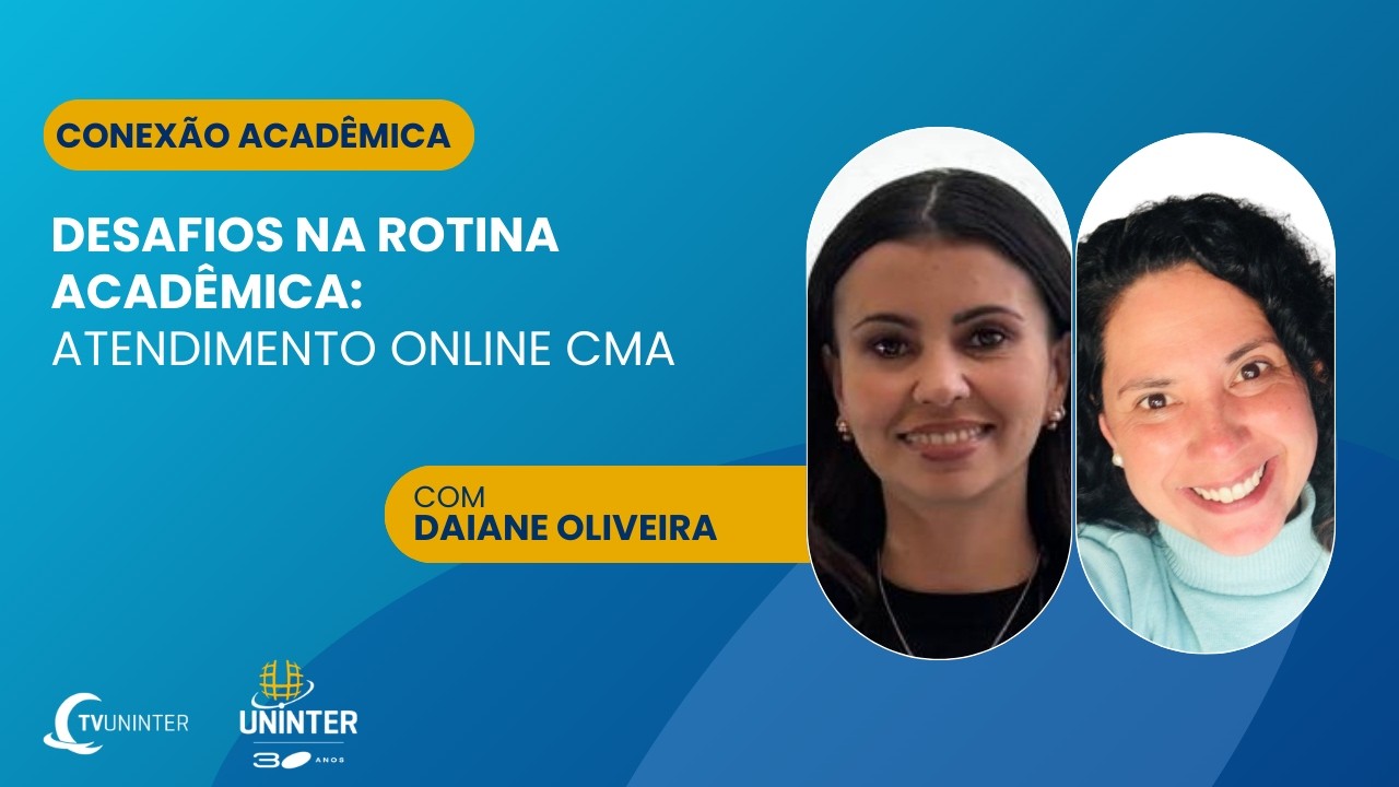 Conexão Acadêmica | Desafios na Rotina Acadêmica: Atendimento Online CMA