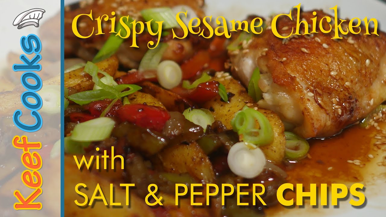 Crispy Sesame Chicken Thighs | Salt and Pepper Chips | Chinese Takeaway Recipes