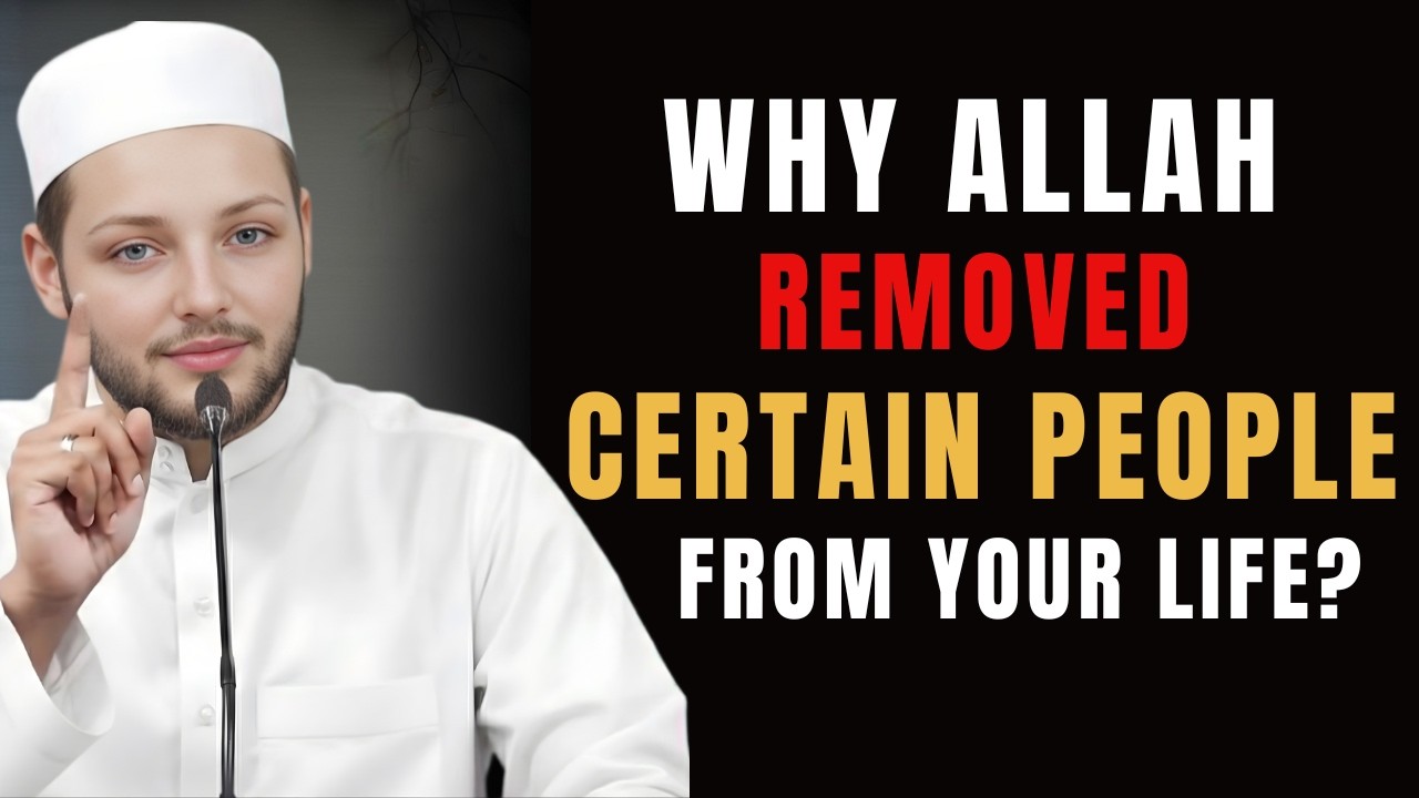 Why Allah Removed Certain People From Your Life? | The Truth | Abdul Rehman