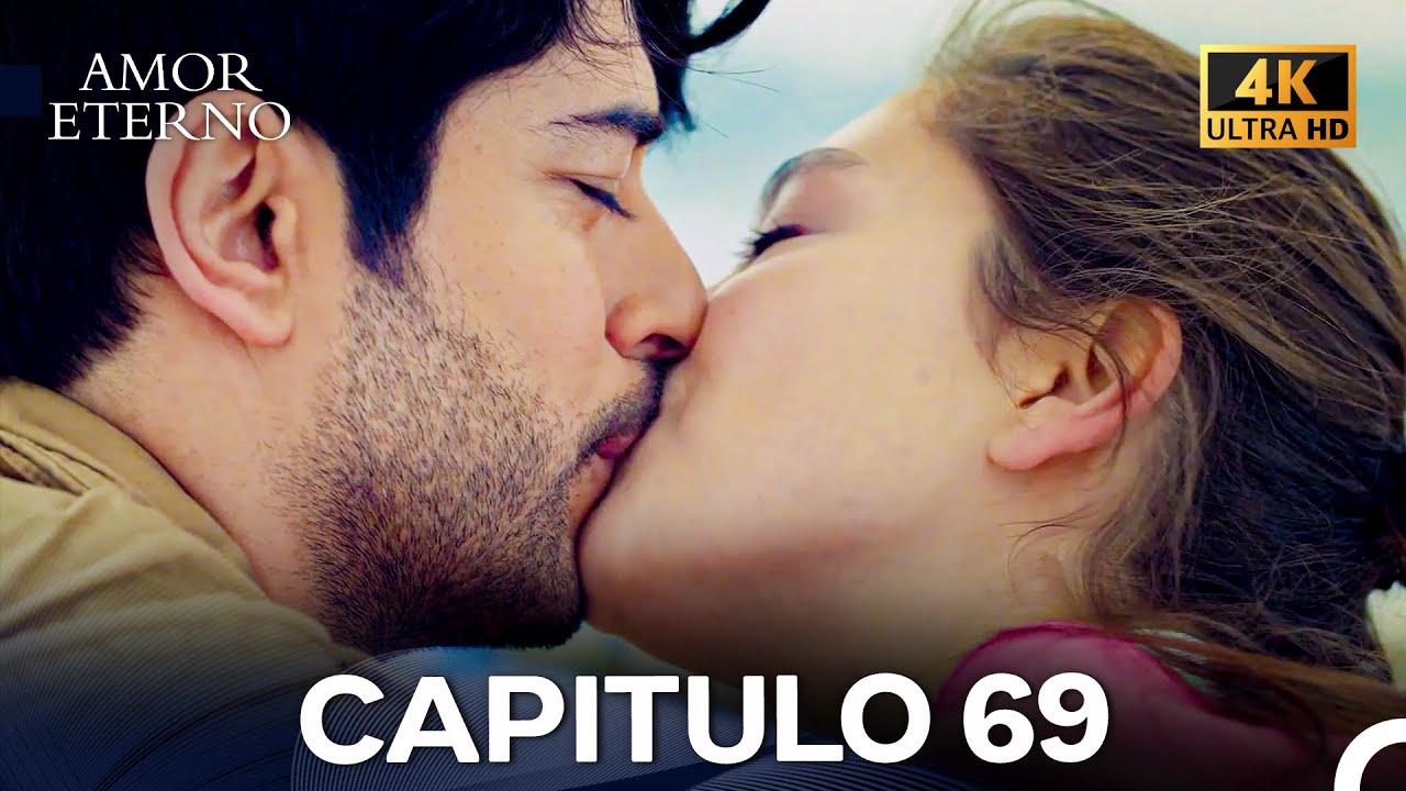 Amor Eterno Cap&iacute;tulo 69 (4K) (Doblado en Espanol)