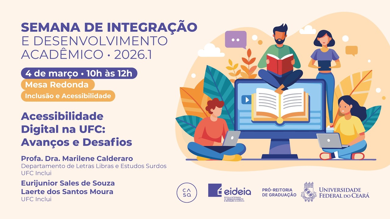 Semana de Integração e Desenvolvimento Acadêmico • UFC • 2026.1 • Tema: Inclusão e Acessibilidade
